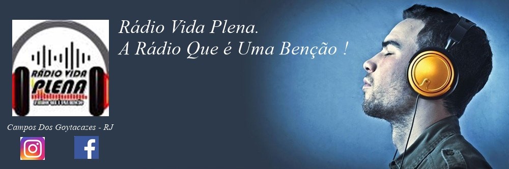 Rádio Vida Plena, A Rádio Que é Uma Benção!